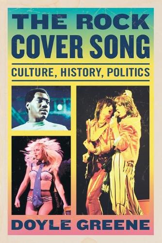 Бумажная книга «The Rock Cover Song: Culture, History, Politics», автор Дойл Грин - фото №1