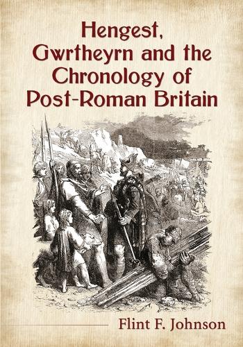 Бумажная книга «Hengest, Gwrtheyrn and the Chronology of Post-Roman Britain», автор Флинт Ф. Джонсон - фото №1