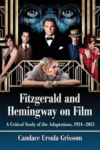 Бумажная книга «Fitzgerald and Hemingway on Film: A Critical Study of the Adaptations, 1924-2013», автор Кэндис Урсула Гриссом - фото №1