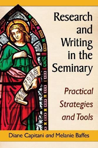 Бумажная книга «Research and Writing in the Seminary: Practical Strategies and Tools», авторов Диана Капитани, Мелани Баффес - фото №1