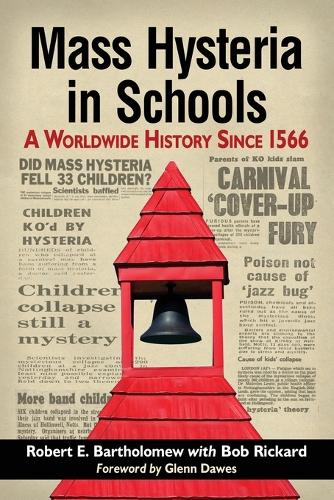 Бумажная книга «Mass Hysteria in Schools: A Worldwide History Since 1566», авторов Боб Рикард, Роберт Э. Бартоломью - фото №1