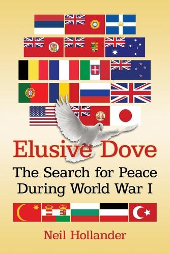 Бумажная книга «Elusive Dove: The Search for Peace During World War I», автор Нил Холландер - фото №1