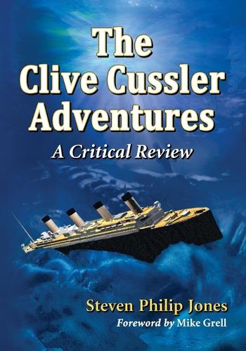 Бумажная книга «The Clive Cussler Adventures: A Critical Review», автор Стивен Филип Джонс - фото №1