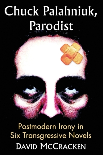 Бумажная книга «Chuck Palahniuk, Parodist: Postmodern Irony in Six Transgressive Novels», автор Дэвид МакКракен - фото №1