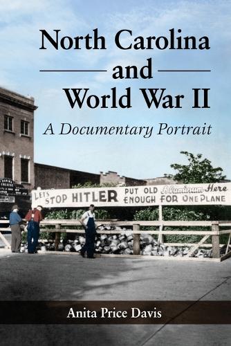 Бумажная книга «North Carolina and World War II: A Documentary Portrait», автор Анита Прайс Дэвис - фото №1