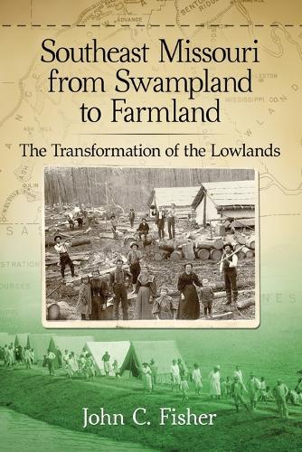 Бумажная книга «Southeast Missouri from Swampland to Farmland: The Transformation of the Lowlands», автор Джон К. Фишер - фото №1
