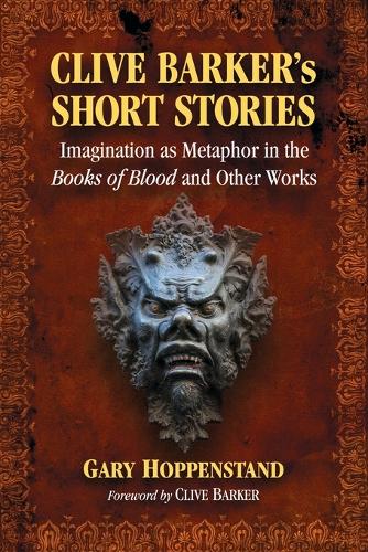 Бумажная книга «Clive Barker's Short Stories: Imagination as Metaphor in the Books of Blood and Other Works», автор Гэри Хоппенстэнд - фото №1