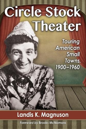 Бумажная книга «Circle Stock Theater: Touring American Small Towns, 1900-1960», автор Лэндис К. Магнусон - фото №1