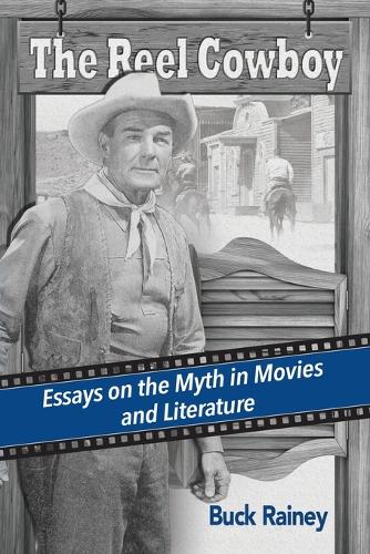 Бумажная книга «The Reel Cowboy: Essays on the Myth in Movies and Literature», автор Бак Рейни - фото №1