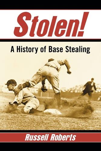 Паперова книга «Stolen!: A History of Base Stealing», автор Рассел Робертс - фото №1