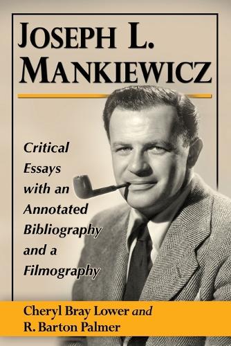 Бумажная книга «Joseph L. Mankiewicz: Critical Essays with an Annotated Bibliography and a Filmography», авторов Шерил Брей Лоуэр, Р. Бартон Палмер - фото №1