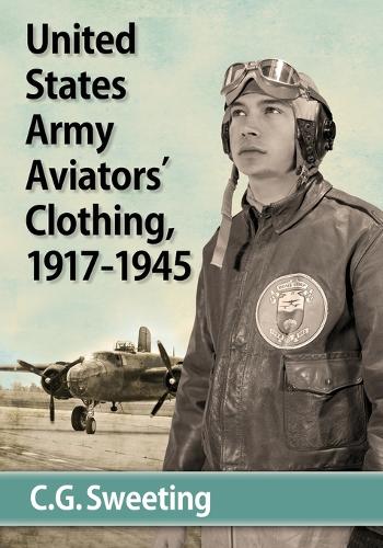 Паперова книга «Aviators' Clothing of the United States Army Air Forces, 1917-1945», автор К. Г. Світінг - фото №1