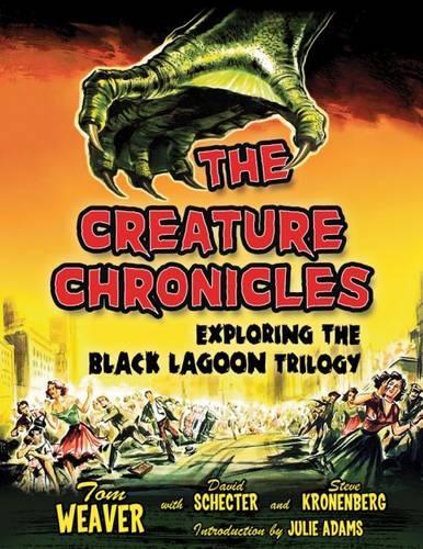 Паперова книга «The Creature Chronicles: Exploring the Black Lagoon Trilogy», авторів Девід Шектер, Стів Кроненберг, Том Вівер - фото №1