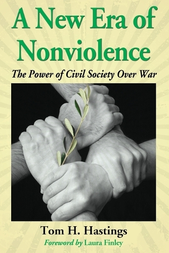 Бумажная книга «A New Age of Nonviolence: The Power of Civil Society Over War», автор Том Х. Гастингс - фото №1