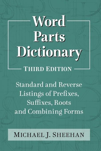 Бумажная книга «Word Parts Dictionary: Standard and Reverse Listings of Prefixes, Suffixes, Roots and Combining Forms», автор Майкл Дж. Шихан - фото №1