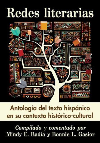 Бумажная книга «Redes literarias: Antología del texto hispánico en su contexto histórico-cultural», авторов Бонни Л. Гасиор, Минди Э. Бадиа - фото №1