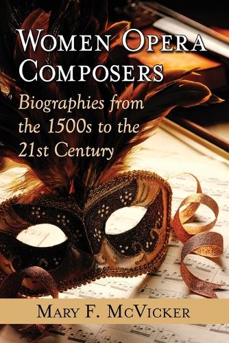 Паперова книга «Women Opera Composers: Biographies from the 1500s to the 21st Century», автор Мері Ф. Маквікер - фото №1