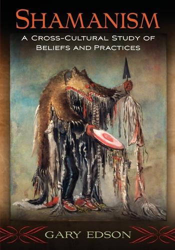 Бумажная книга «Shamanism: A Cross-Cultural Study of Beliefs and Practices», автор Гэри Эдсон - фото №1