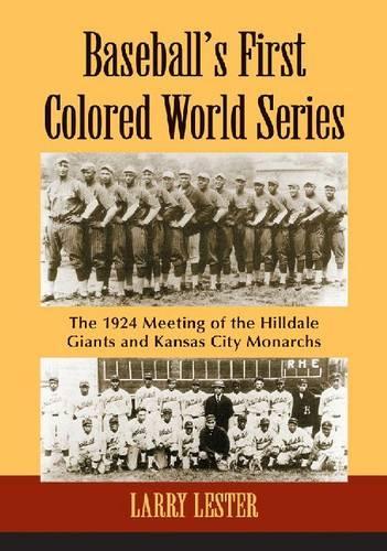 Паперова книга «Baseball's First Colored World Series: The 1924 Meeting of the Hilldale Giants and Kansas City Monarchs», автор Ларрі Лестер - фото №1