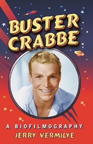 Бумажная книга «Buster Crabbe: A Biofilmography», автор Джерри Вермили - фото №1