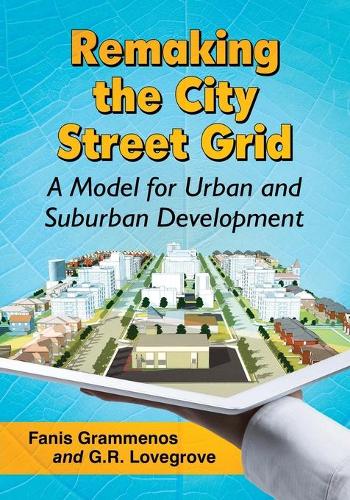 Бумажная книга «Remaking the City Street Grid: A Design for Urban and Suburban Spaces», авторов Фанис Грамменос, Г.Р. Лавгроув - фото №1