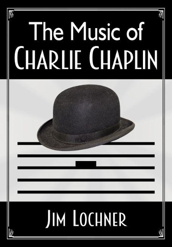 Бумажная книга «The Music of Charlie Chaplin», автор Джим Лохнер - фото №1