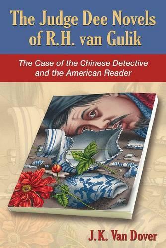 Паперова книга «The Judge Dee Novels of R. H. van Gulik: The Case of the Chinese Detective and the American Reader», автор Дж. К. Ван Довер - фото №1