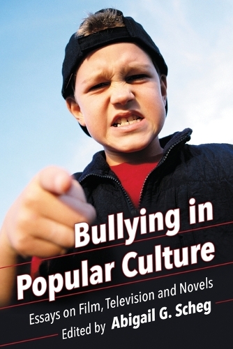 Бумажная книга «Bullying in Popular Culture: Essays on Film, Television and Novels», автор Эбигейл Г. Шег - фото №1