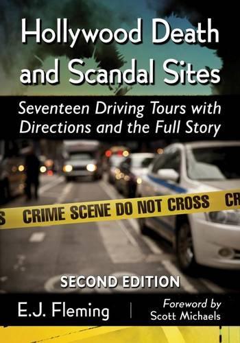 Бумажная книга «Hollywood Death and Scandal Sites: Seventeen Driving Tours with Directions and the Full Story», автор Э. Дж. Флеминг - фото №1
