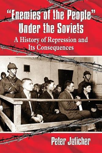 Бумажная книга «Enemies of the People" Under the Soviets: A History of Repression and Its Consequences», автор Питер Юлихер - фото №1
