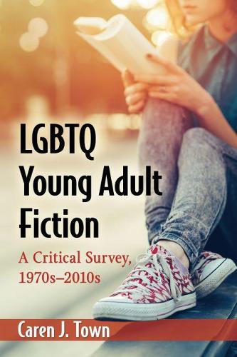 Бумажная книга «LGBTQ Young Adult Fiction: A Critical Survey, 1970s-2010s», автор Кэрн Дж. Таун - фото №1