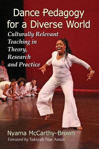 Бумажная книга «Dance Pedagogy for a Diverse World: Culturally Relevant Teaching in Theory, Research and Practice», автор Ньяма Маккарти-Браун - фото №1