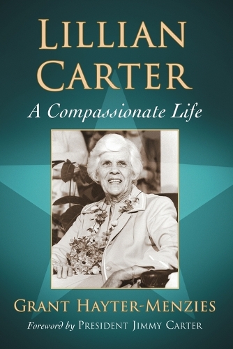 Паперова книга «Lillian Carter: A Compassionate Life», автор Грант Хейтер-Мензіс - фото №1