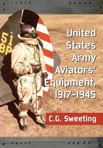 Бумажная книга «United States Army Aviators' Equipment, 1917-1945», автор К.Г. Свитинг - фото №1
