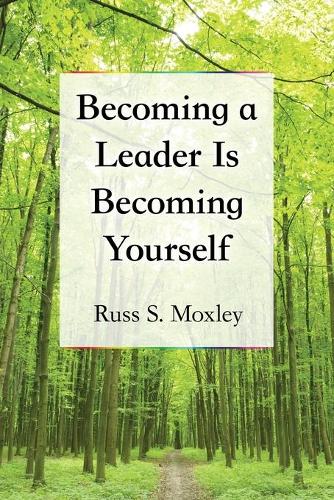 Бумажная книга «Becoming a Leader Is Becoming Yourself», автор Расс С. Моксли - фото №1