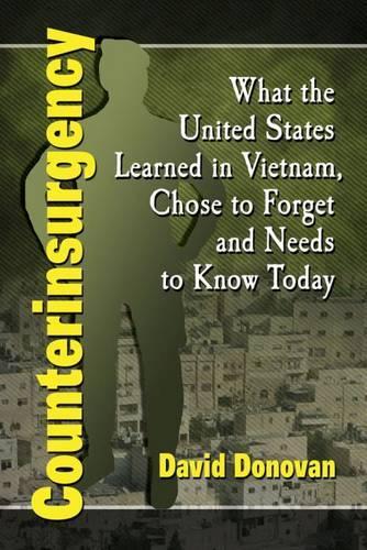 Бумажная книга «Counterinsurgency: What the United States Learned in Vietnam, Chose to Forget and Needs to Know Today», автор Дэвид Донован - фото №1