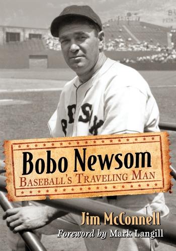 Бумажная книга «Bobo Newsom: Baseball's Traveling Man», автор Джим Макконнелл - фото №1