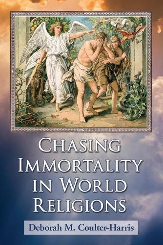 Бумажная книга «Chasing Immortality in World Religions», автор Дебора М. Коултер-Харрис - фото №1