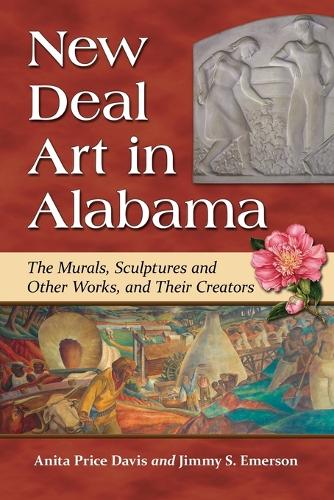Бумажная книга «New Deal Art in Alabama: The Murals, Sculptures and Other Works, and Their Creators», авторов Анита Прайс Дэвис, Джимми С. Эмерсон - фото №1