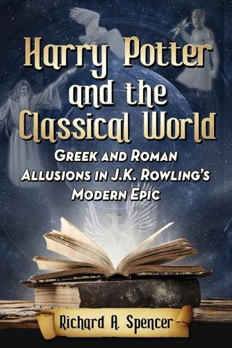 Бумажная книга «Harry Potter and the Classical World: Greek and Roman Allusions in J.K. Rowling's Modern Epic», автор Ричард А. Спенсер - фото №1