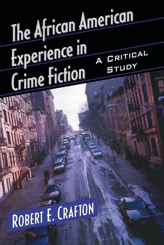 Бумажная книга «The African American Experience in Crime Fiction: A Critical Study», автор Роберт Э. Крафтон - фото №1