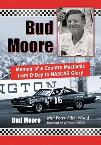 Паперова книга «Bud Moore: Memoir of a Country Mechanic from D-Day to NASCAR Glory», авторів Бад Мур, Перрі Аллен Вуд - фото №1
