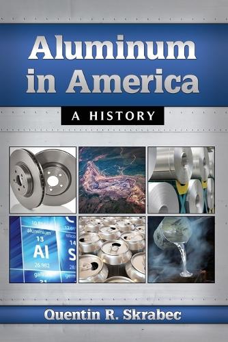 Паперова книга «Aluminum in America: A History», автор Квентін Р. Скрабек - фото №1