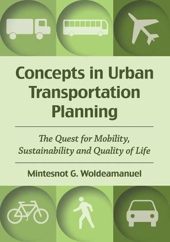 Бумажная книга «Concepts in Urban Transportation Planning: The Quest for Mobility, Sustainability and Quality of Life», автор Минтеснот Г. Вольдеамануэль - фото №1