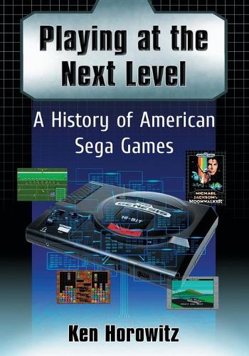 [object Object] «Playing at the Next Level: A History of American Sega Games», автор Кен Хоровиц - фото №1