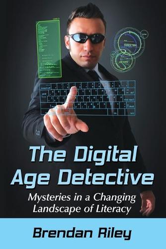 Бумажная книга «The Digital Age Detective: Mysteries in a Changing Landscape of Literacy», автор Брендан Райли - фото №1