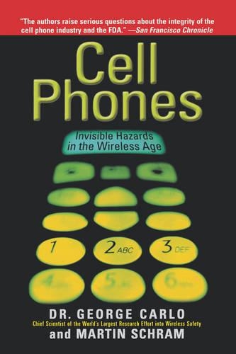Паперова книга «Cell Phones: Invisible Hazards in the Wireless Age», авторів Джордж Карло, Мартін Шрам - фото №1
