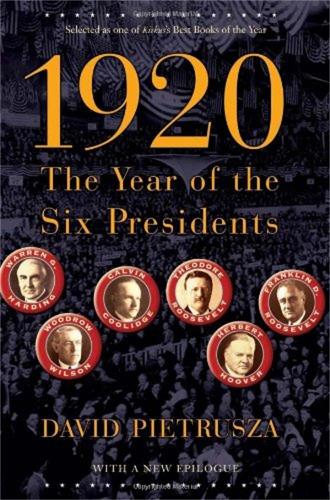 Бумажная книга «1920: The Year of the Six Presidents», автор Дэвид Пьетруша - фото №1