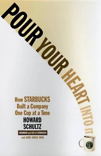 Бумажная книга «Pour Your Heart Into It: How Starbucks Built a Company One Cup at a Time», автор Говард Шульц - фото №1