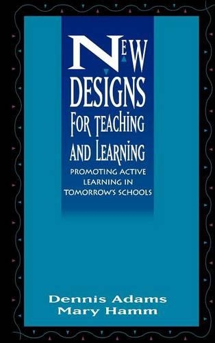 [object Object] «New Designs for Teaching and Learning: Promoting Active Learning in Tomorrow's Schools», авторів Денніс Адамс, Мері Гемм - фото №1